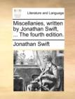 Miscellanies, Written by Jonathan Swift, ... the Fourth Edition. - Book