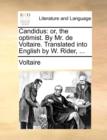 Candidus : Or, the Optimist. by Mr. de Voltaire. Translated Into English by W. Rider, ... - Book