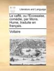 Le Caff, Ou L'Ecossaise, Comdie, Par Mons. Hume, Traduite En Franais. - Book