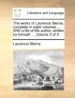 The Works of Laurence Sterne, Complete in Eight Volumes. ... with a Life of the Author, Written by Himself. ... Volume 5 of 8 - Book