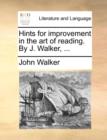 Hints for Improvement in the Art of Reading. by J. Walker, ... - Book