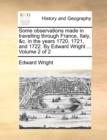 Some Observations Made in Travelling Through France, Italy, &C. in the Years 1720, 1721, and 1722. by Edward Wright ... Volume 2 of 2 - Book