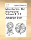 Miscellanies. the First Volume. Volume 1 of 1 - Book
