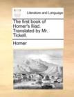 The First Book of Homer's Iliad. Translated by Mr. Tickell. - Book
