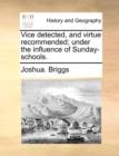 Vice Detected, and Virtue Recommended; Under the Influence of Sunday-Schools. - Book