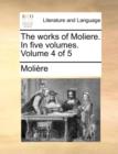 The Works of Moliere. in Five Volumes. Volume 4 of 5 - Book