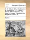 C. C. Sallustii Bellum Catilinarium & Jugurthinum. C. C. Sallust's history of the Catilinarian and Jugurthine wars. Translated into English by Henry L - Book