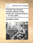 Travels Into Several Remote Nations of the World. by Lemuel Gulliver, ... in Four Parts. ... - Book