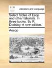 Select Fables of ESOP and Other Fabulists. in Three Books. by R. Dodsley. a New Edition. - Book
