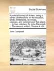 A Political Survey of Britain : Being a Series of Reflections on the Situation, Lands, Inhabitants, Revenues, Colonies, and Commerce of This Island. ... in Four Volumes. by John Campbell, ... the Seco - Book