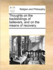 Thoughts on the Backslidings of Believers, and on the Means of Recovery. - Book