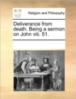 Deliverance from Death. Being a Sermon on John VIII. 51. - Book