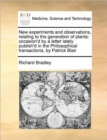 New Experiments and Observations, Relating to the Generation of Plants : Occasion'd by a Letter Lately Publish'd in the Philosophical Transactions, by - Book