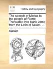 The Speech of Marius to the People of Rome. Translated Into Blank Verse from the Latin of Salust. ... - Book