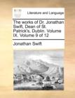 The Works of Dr. Jonathan Swift, Dean of St. Patrick's, Dublin. Volume IX. Volume 9 of 12 - Book
