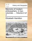 Memoirs of Modern Philosophers. in Two Volumes. ... Volume 2 of 2 - Book