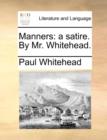 Manners : A Satire. by Mr. Whitehead. - Book