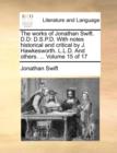 The Works of Jonathan Swift. D.D : D.S.P.D. with Notes Historical and Critical by J. Hawkesworth. L.L.D. and Others. ... Volume 15 of 17 - Book