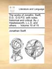 The Works of Jonathn. Swift, D.D. : D.S.P.D. with Notes Historical and Critical. by J. Hawkesworth, L.L.D. and Others. ... Volume 10 of 15 - Book