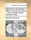 Harmony in an Uproar : A Letter to F-D-K H-D-L, Esq; ... from Hurlothrumbo Johnson, Esq; ... - Book