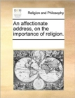 An Affectionate Address, on the Importance of Religion. - Book