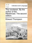 The Courtesan. by the Author of the Meretriciad. the Second Edition. - Book