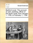 Bedford Level. the Account of John Jackling, Officer of the North Level, from January 1, 1765, to February 1, 1766. - Book