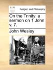 On the Trinity : A Sermon on 1 John V. 7. - Book