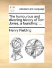 The Humourous and Diverting History of Tom Jones, a Foundling - Book