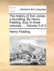 The History of Tom Jones, a Foundling. by Henry Fielding, Esq; In Three Volumes. ... Volume 3 of 3 - Book