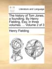 The History of Tom Jones, a Foundling. by Henry Fielding, Esq; In Three Volumes. ... Volume 2 of 3 - Book