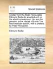 A Letter from the Right Honourable Edmund Burke to a Noble Lord, on the Attacks Made Upon Him and His Pension, in the House of Lords the First American Edition, with a Preface, by Peter Porcupine. - Book