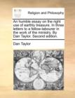 An Humble Essay on the Right Use of Earthly Treasure. in Three Letters to a Fellow-Labourer in the Work of the Ministry. by Dan Taylor. Second Edition. - Book