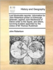 Lord Monboddo Reporter. Information for John Robertson Printer in Edinburgh, Defender; Against John MacKenzie of Delvin Writer to the Signet, and Others, Surviving Trustees Appointed by the Widow of M - Book