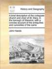 A Brief Description of the Collegiate Church and Choir of St. Mary, in the Borough of Warwick; With a Concise Account of the Antiquities and Curiosities of the Same - Book