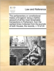 The Parliamentary or Constitutional History of England : Being a Faithful Account of All the Most Remarkable Transactions in Parliament, from the Earliest Times Collected from the Journals of Both Hou - Book