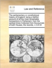 The Parliamentary or Constitutional History of England : Being a Faithful Account of All the Most Remarkable Transactions in Parliament, from the Earliest Times Collected from the Journals of Both Hou - Book