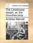 The Limehouse Dream; Or, the Churches Prop. ... - Book