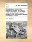 Considerations Concerning a Proposal for Dividing the Court of Session Into Classes or Chambers; And for Limiting Litigation in Small Causes; And for the Revival of Jury-Trial in Certain Civil Actions - Book