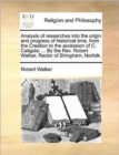 Analysis of researches into the origin and progress of historical time, from the Creation to the accession of C. Caligula : ... By the Rev. Robert Walker, Rector of Shingham, Norfolk. - Book