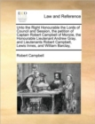 Unto the Right Honourable the Lords of Council and Session, the Petition of Captain Robert Campbell of Monzie, the Honourable Lieutenant Andrew Gray, and Lieutenants Robert Campbell, Lewis Innes, and - Book