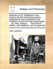 Remarks on Dr. Middleton's Free Enquiry Into the Miraculous Powers Supposed to Have Subsisted in the Christian Church from the Earliest Ages. ... by John Jackson, ... the Second Edition, with Addition - Book