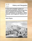 A New and Complete System of Universal Geography; Describing Asia, Africa, Europe and America; With Their Subdivisions of Republics, States, Empires, and Kingdoms Volume 2 of 4 - Book