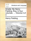 Amelia. by Henry Fielding, Esq; In Four Volumes. ... Volume 4 of 4 - Book