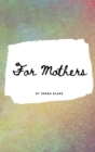 For Mothers Floral Notebook - Small Lined Notebook (Hardcover Journal / Notebook / Diary) - Book