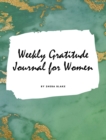 Weekly Gratitude Journal for Women (Large Hardcover Journal / Diary) - Book