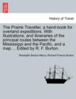 The Prairie Traveller, a Hand-Book for Overland Expeditions. with Illustrations, and Itineraries of the Principal Routes Between the Mississippi and the Pacific, and a Map ... Edited by R. F. Burton. - Book
