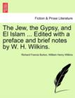 The Jew, the Gypsy, and El Islam ... Edited with a Preface and Brief Notes by W. H. Wilkins. - Book