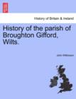 History of the Parish of Broughton Gifford, Wilts. - Book