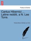 Cantus Hibernici ... Latine Redditi, A N. Lee Torre. - Book